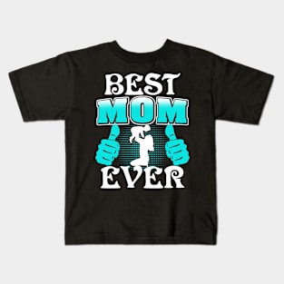 Best Mom Ever Kids T-Shirt